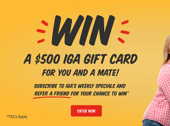Win 1 of 2 $500 IGA Gift Cards or 1 of 50 $25 IGA Gift Cards by Referring a Friend