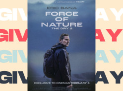Win 1 of 5 Double Passes to Force of Nature: The Dry 2