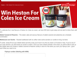 Win 1 of 500 tubs of 'Heston for Coles' Ice Cream!
