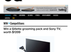 Win a Gilette grooming pack & a Sony TV!