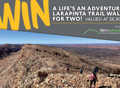 Win a Life's an Adventure Larapinta Trail Walk for 2