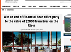 Win an end of financial year office party to the value of $2,000 from Eves on the River!