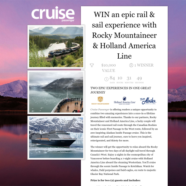 Win an Epic Rail & Sail Experience with Rocky Mountaineer & Holland America Line