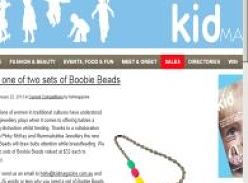 Win one of two sets of Boobie Beads with Kid Magazine