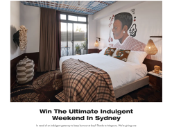 Win the ultimate indulgent weekend in Sydney!