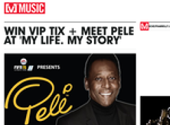 Win VIP tickets + meet Pele at 'My Life, My Story'!