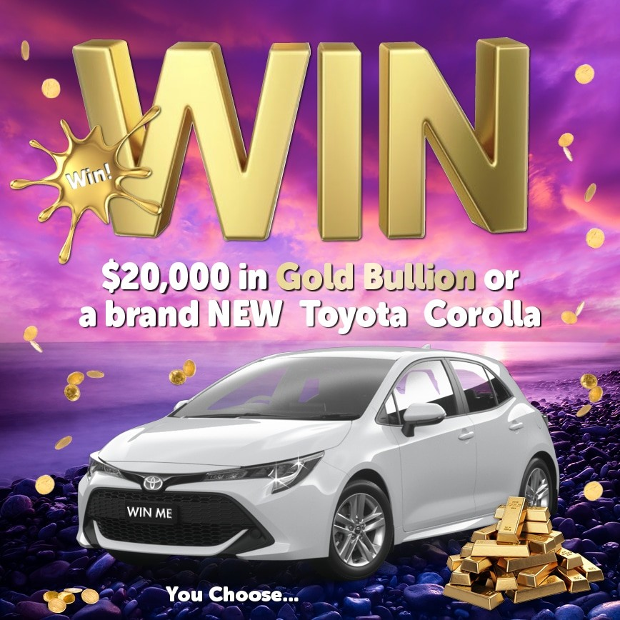 Win $20,000 Cashable Gold Bullion or A Toyota Corolla Ascent Sport Hatch!