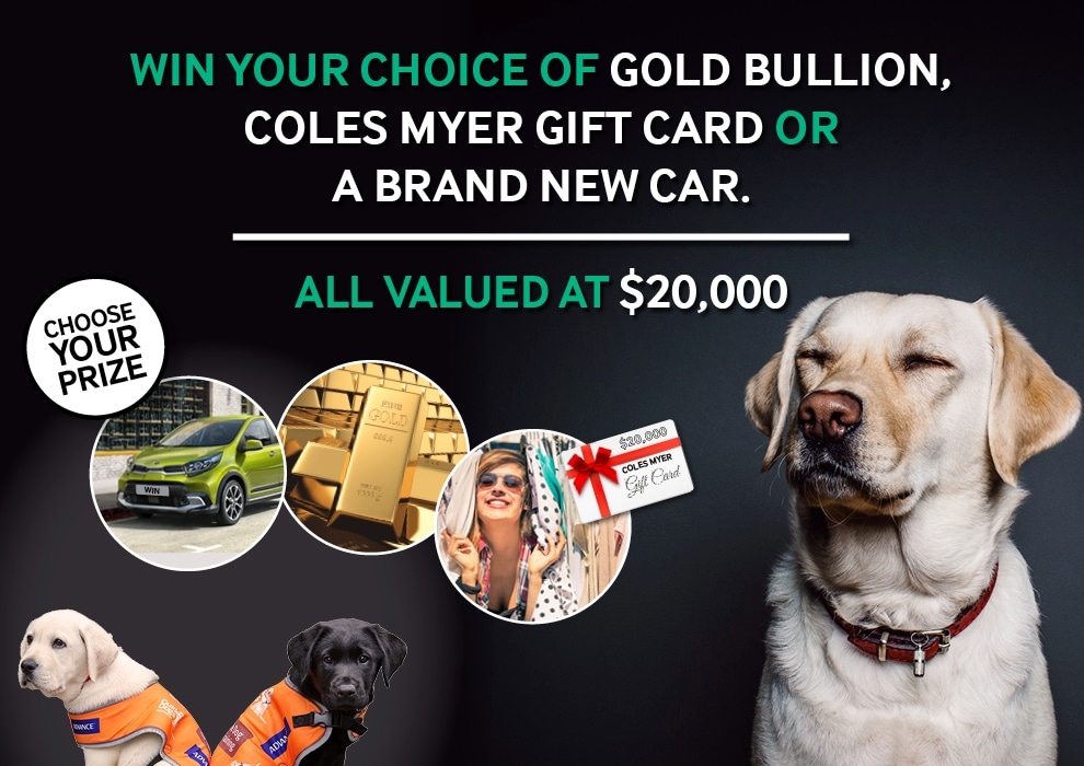 Win your choice of $20k Gold Bullion, Coles Myer Gift Card or Brand New Car
