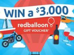 Win 1 x $3,000 RedBalloon Gift Voucher.