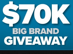 Win $70K worth of Big Brands!