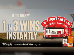Win 1 in 3 Chances to Win an Instant Coles Gift Card - Wild Turkey