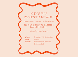 Win 1 of 10 Double Passes Eternal Summer Launch Event in Brisbane