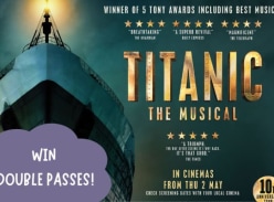 Win 1 of 10 Double Passes to a Screening of Titanic