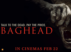 Win 1 of 10 Double Passes to see Baghead