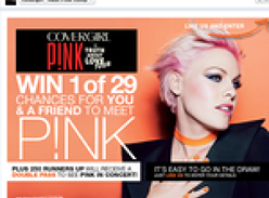 Win 1 of 29 chances for you & a friend to meet Pink!