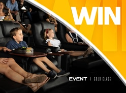 Win 1 of 3 Event Cinemas Gold Class Family Packs