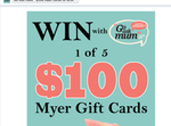 Win 1 of 5 $100 MYER gift cards!
