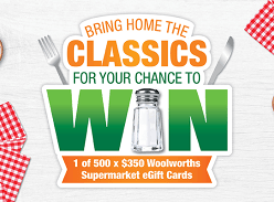 Win 1 of 500 $350 Woolworths Gift Cards