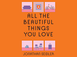 Win 1 of 7 copies of All the Beautiful Things You Love by Jonathan Seidler