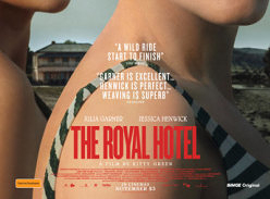 Win 1 of 7 Double Passes to see The Royal Hotel