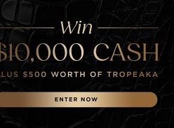 Win $10,000 Cash & a $500 Tropeaka Gift Card