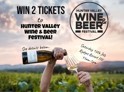 Win 2 Tickets to Hunter Valley Wine & Beer Festival