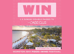 Win 2 Tickets to Moreton Bay Food & Wine Festival