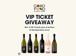 Win 2 VIP Tickets & 6 Bottles of Handpicked Wine - Good Food & Wine Show
