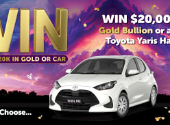 Win $20,000 Cashable Gold Bullion ora Toyota Yaris Ascent Sport Hatch!