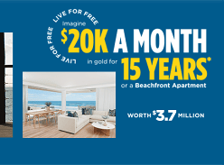 Win $20k a Month for 15 Years or a $3.7 Million Apartment