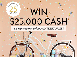 Win $25K Cash + Instant Win Prizes