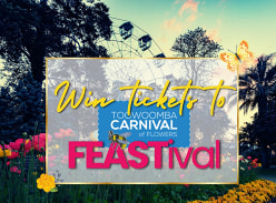 Win 4 Tickets to Feastival at the Carnival of Flowers, Toowoomba