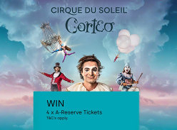 Win 4 X a-Reserve Tickets to see Corteo Live