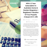 Win a 2 Year Subscription to Australian Home & Garden Magazine + Registered Valuation Of Your Property (Valued At $1,129) - iConnect Financial