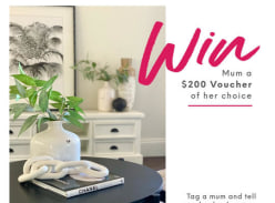 Win a $200 Voucher for Mum