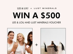 Win a $250 Lee & Lou Voucher and a $250 Lust Minerals Voucher