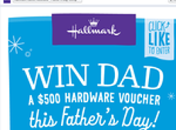 Win a $500 hardware voucher for your dad this father's day!