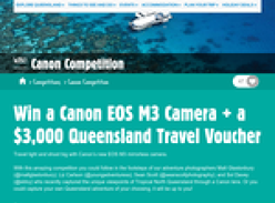 Win a Canon EOS M3 Camera + a $3,000 Queensland Travel Voucher