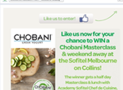 Win a 'Chobani' Masterclass & weekend away at the Sofitel Melbourne on Collins!