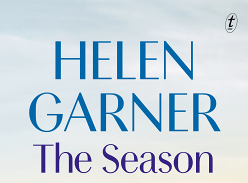 Win a copy of the Season by Helen Garner