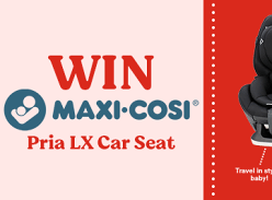 Win a Maxi Cosi Pria LX Car Seat