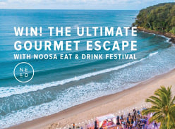 Win a Queensland Trip for the Noosa Eat & Drink Festival