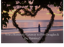 Win a Romantic Getaway to Port Douglas & the Daintree