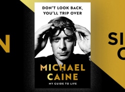 Win a Signed copy of Don't Look Back, You'll Trip over by Michael Caine