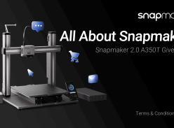 Win a Snapmaker 2.0 A350T 3D Printer or 1 of 5 $100 Vouchers