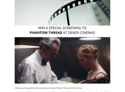 Win a special screening to Phantom Thread at Dendy Cinemas