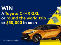 Win a Toyota CH-R GLX or a Business Class Holiday or $50K
