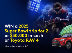 Win a Trip to the 2025 Superbowl or $50K Cash or RAV 4