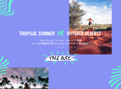 Win a Tropical or Outback getaway for 2!