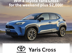 Win a Yaris Cross for the weekend plus $2K!